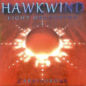 Hawkwind Light Orchestra - Carnivorous-0