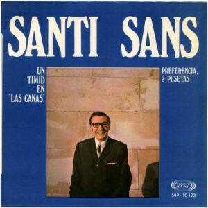 Santi Sans - Un Timid En "Las Cañas" / Preferencia, 2 Pesetas-0