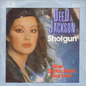 Dee D. Jackson - Shotgun / How Do You Want Your Love-0