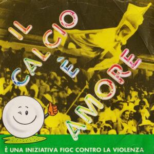 Nazionale Italiana Di Calcio - Il Calcio È Amore - È Un'Iniziativa F.I.G.C. Contro La Violenza-0