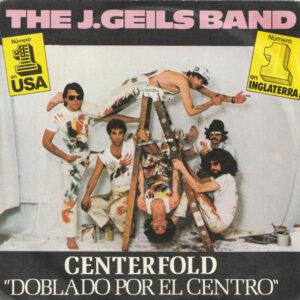 The J. Geils Band - Centerfold = Doblado Por El Centro-0