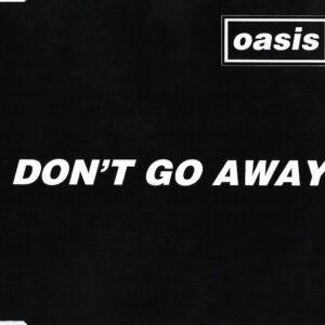 Oasis (2) - Don't Go Away-0