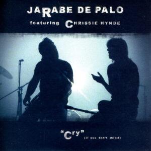 Jarabe De Palo Featuring Chrissie Hynde - Cry (If You Don't Mind)-0