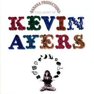 Kevin Ayers - Banana Productions - The Best Of Kevin Ayers-0