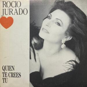 Rocio Jurado - Quien Te Crees Tu-0