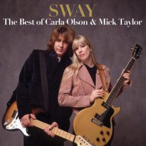 Carla Olson, Mick Taylor - Sway: The Best Of Carla Olson & Mick Taylor -0