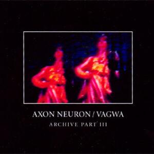 Axon Neuron / Vagwa - Archive Part III-0