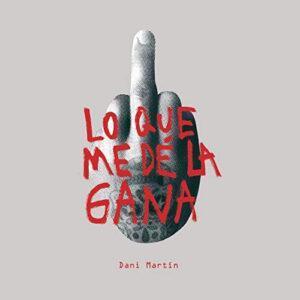 Dani Martín - Lo Que Me Dé La Gana-0