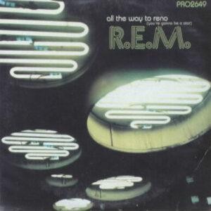 R.E.M. - All The Way To Reno (You're Gonna Be A Star)-0