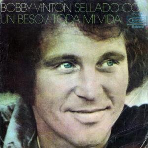 Bobby Vinton - Sellado Con Un Beso / Toda Mi Vida-0