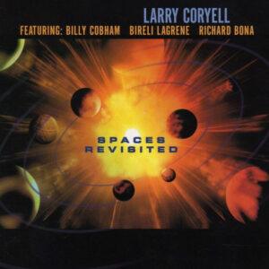 Larry Coryell Featuring: Billy Cobham, Biréli Lagrène, Richard Bona - Spaces Revisited-0