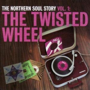 Various - The Northern Soul Story Vol. 1: The Twisted Wheel-0