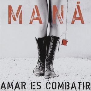 Maná - Amar Es Combatir-0