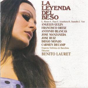 Enrique Reoyo, Antonio Paso Cano, José Silva Aramburu, Reveriano Soutullo, Juan Vert - Angeles Gulin, Francisco Ortiz (2), Antonio Blancas, José Manzaneda, José Ruiz (4), Diego Monjó, María Del Carmen Decamp, Orfeó Gracienc, Orquestra Simfónica De Barcelo - La Leyenda Del Beso-0