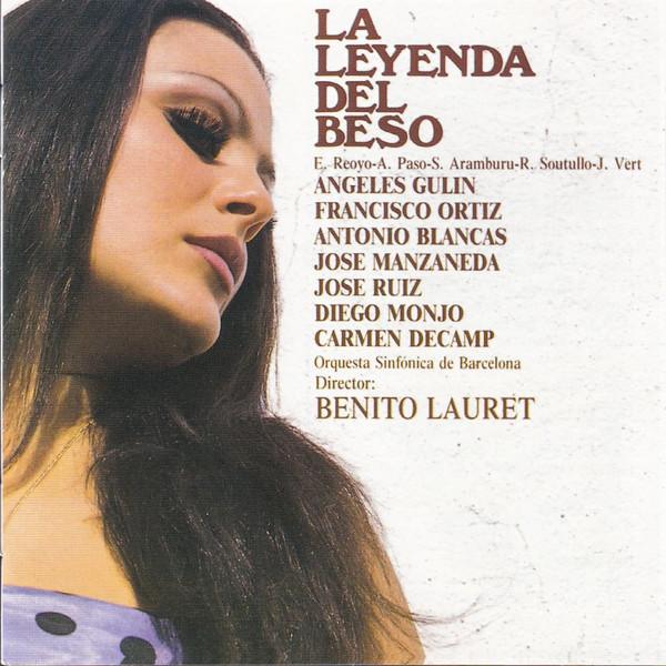Enrique Reoyo, Antonio Paso Cano, José Silva Aramburu, Reveriano Soutullo, Juan Vert - Angeles Gulin, Francisco Ortiz (2), Antonio Blancas, José Manzaneda, José Ruiz (4), Diego Monjó, María Del Carmen Decamp, Orfeó Gracienc, Orquestra Simfónica De Barcelo - La Leyenda Del Beso-0