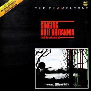 The Chameleons - Singing Rule Britannia (While The Walls Close In)-0