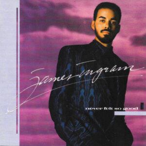 James Ingram - Never Felt So Good-0
