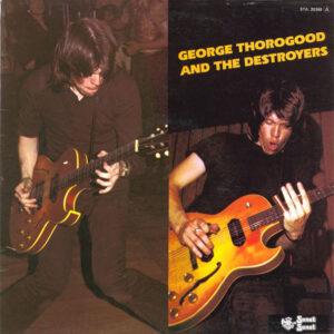 George Thorogood & The Destroyers - George Thorogood And The Destroyers-0