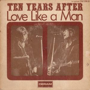 Ten Years After - Love Like A Man-0