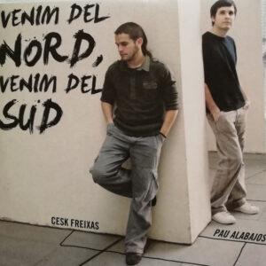 Cesk Freixas, Pau Alabajos - Venim Del Nord, Venim Del Sud-0