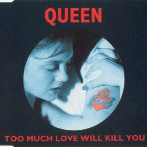 Queen - Too Much Love Will Kill You-0
