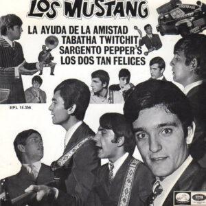 Los Mustang - La Ayuda De La Amistad / Tabatha Twitchit / Sargento Pepper's / Los Dos Tan Felices-0