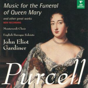 Henry Purcell, The Monteverdi Choir, The English Baroque Soloists, John Eliot Gardiner - Music For The Funeral Of Queen Mary And Other Great Works-0