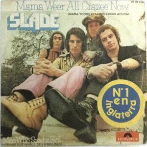 Slade - Mama Weer All Crazee Now = Mama Todos Estamos Locos Ahora-0