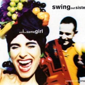 Swing Out Sister - Am I The Same Girl-0