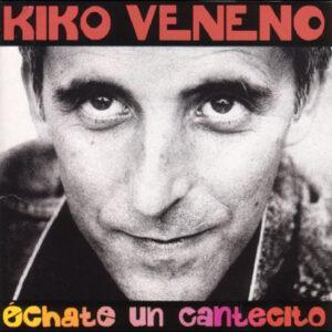 Kiko Veneno - Échate Un Cantecito-0