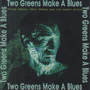 Peter Green (2), Mick Green And The Enemy Within (2) - Two Greens Make A Blues-0