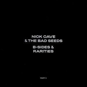 Nick Cave & The Bad Seeds - B-Sides & Rarities (Part II)-0
