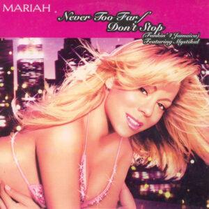 Mariah Carey Featuring Mystikal - Never Too Far / Don't Stop (Funkin' 4 Jamaica)-0