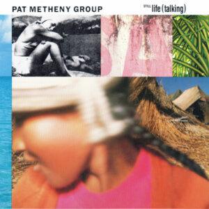 Pat Metheny Group - Still Life (Talking)-0