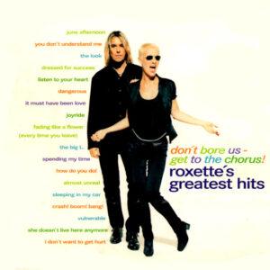 Roxette - Don't Bore Us - Get To The Chorus! (Roxette's Greatest Hits)-0
