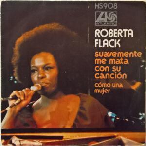 Roberta Flack - Suavemente Me Mata Con Su Canción / Como Una Mujer-0