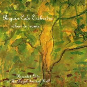 Penguin Cafe Orchestra - When In Rome...-0