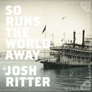 Josh Ritter - So Runs The World Away-0