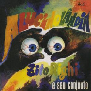 Zito Righi E Seu Conjunto - Alucinolândia-0