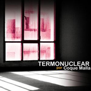 Coque Malla - Termonuclear-0