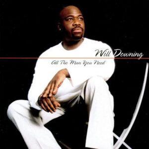 Will Downing - All The Man You Need-0
