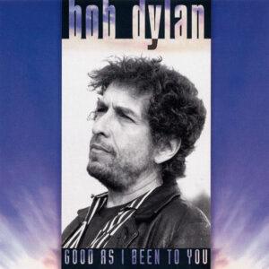 Bob Dylan - Good As I Been To You-0