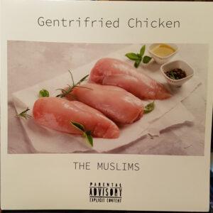 The Muslims (2) - Gentrifried Chicken-0