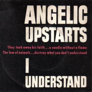 Angelic Upstarts - I Understand-0