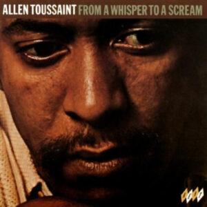 Allen Toussaint - From A Whisper To A Scream-0