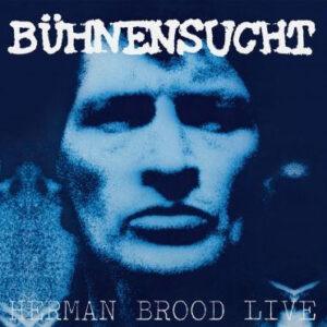 Herman Brood & His Wild Romance - Bühnensucht / Herman Brood Live-0