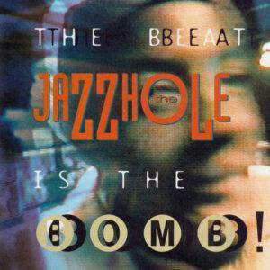 The Jazzhole - The Beat Is The Bomb!-0