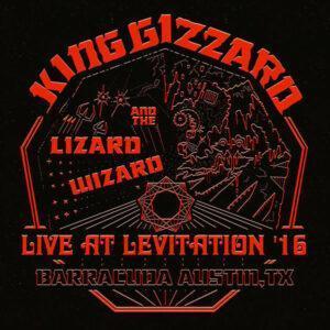 King Gizzard And The Lizard Wizard - Live At Levitation '16-0