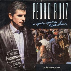 Pedro Ruiz - A Quien Quiera Escuchar - Otoño En Barcelona-0