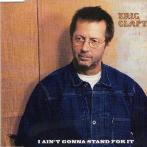 Eric Clapton - I Ain't Gonna Stand For It-0